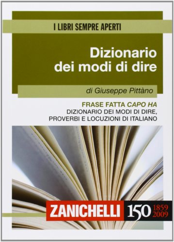 9788808105097: Frase fatta capo ha. Dizionario dei modi di dire, proverbi e locuzioni di italiano