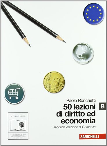 Stock image for 50 lezioni di diritto e economia. Vol. B. Per le Scuole superiori. Con espansione online for sale by medimops