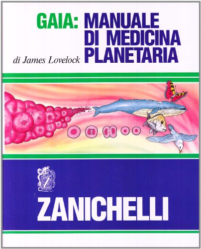 9788808112989: Gaia: manuale di medicina planetaria (Biologia medicina scienze nat. Testi)