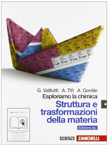 9788808115614: Esploriamo la chimica. Struttura e trasformazioni della materia. Ediz. blu. Per gli Ist. tecnici industriali. Con espansione online (Vol. 1)