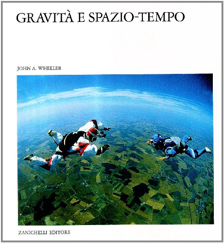 GravitÃ: e spazio-tempo (9788808141248) by Wheeler, John A.