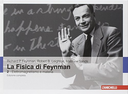 La fisica di Feynman. Ediz. italiana e inglese vol. 2 - Elettromagnetismo e materia (9788808142986) by Richard P. Feynman; Robert B. Leighton; Matthew L. Sands