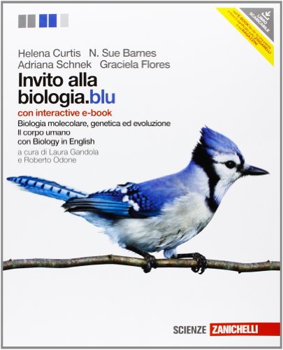 Imagen de archivo de Invito alla biologia.blu. Biologia molecolare, genetica, evoluzione-Corpo umano. Con interactive e-book. Per le Scuole superiori. Con espansione online a la venta por medimops