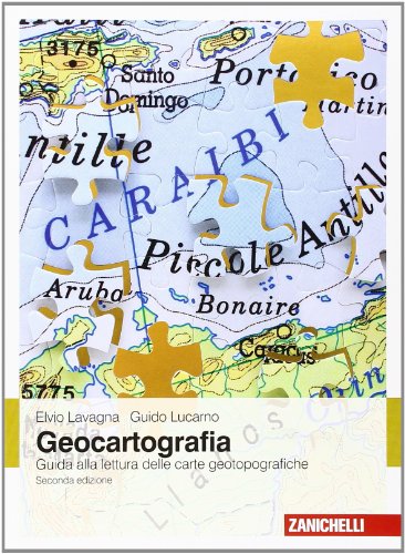 9788808157898: Geocartografia. Guida alla lettura delle carte geotopografiche