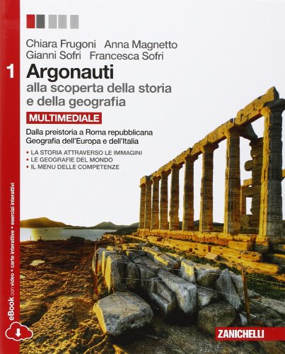 Beispielbild fr Argonauti. Alla scoperta della storia e della geografia. Per le Scuole superiori. Con e-book. Con espansione online. Dalla preistoria a Roma repubblicana-Geografia dell'Europa e dell'Italia (Vol. 1) zum Verkauf von medimops