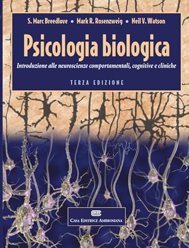 9788808180568: Psicologia biologica. Introduzione alle neurosceinze comportamentali, cognitive e cliniche