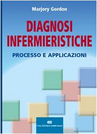 Diagnosi infermieristiche. Processo e applicazioni (9788808182883) by Unknown Author