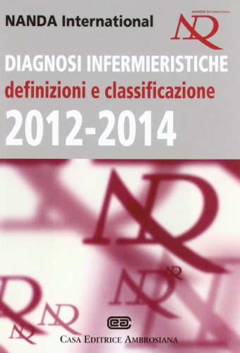 Stock image for Diagnosi Infermieristiche. Definizioni e classificazione 2012-2014 for sale by medimops