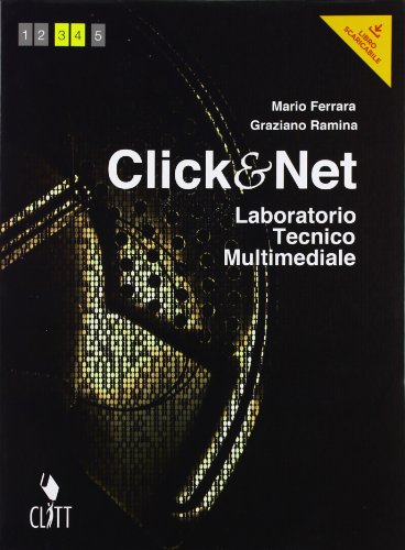 9788808191977: Click & net. Laboratorio tecnico multimediale. Per le Scuole superiori. Con espansione online
