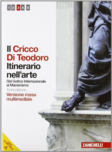 Stock image for Il Cricco di Teodoro. Itinerario nell'arte. Ediz. rossa. Per le Scuole superiori. Con DVD-ROM. Con espansione online. Dal Gotico internazionale al Manierismo (Vol. 3) for sale by medimops