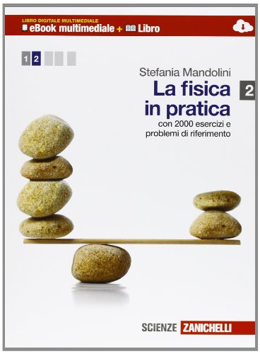 Stock image for La fisica in pratica. Multimediale. Per le Scuole superiori. Con e-book. Con espansione online. Termodinamica, onde, elettromagnetismocon 2000 esercizi e problemi di riferimento (Vol. 2) for sale by medimops