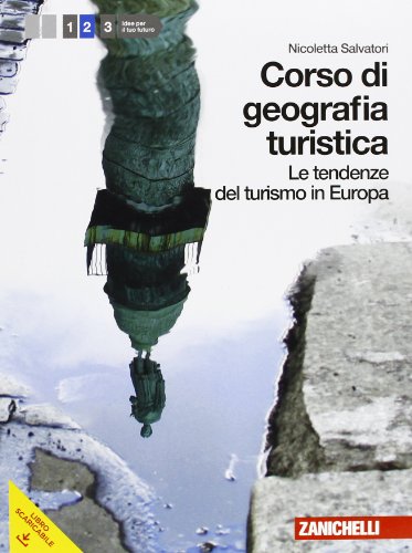 9788808221407: Corso di geografia turistica. Per le Scuole superiori. Con espansione online. Tendenze del turismo in Europa (Vol. 2)
