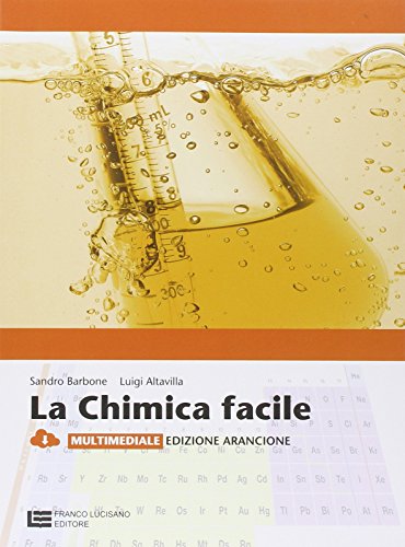 9788808257567: La chimica facile. Volume unico. Ediz. arancione. Per le Scuole superiori. Con espansione online