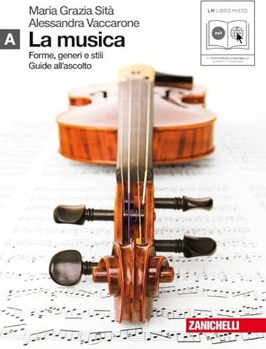 9788808258144: La musica. Forme, generi e stili. Vol. A. Per le Scuole superiori. Con CD Audio formato MP3. Con espansione online