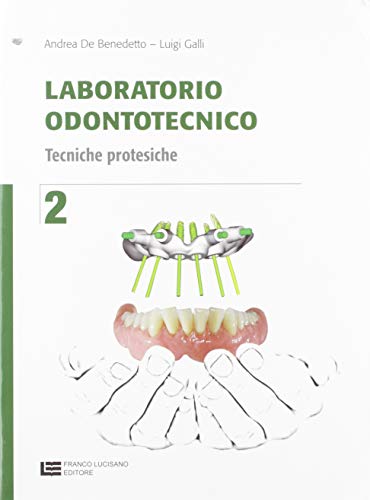 9788808265951: Laboratorio odontotecnico. Per le Scuole superiori. Con Contenuto digitale (fornito elettronicamente). Tecniche proteistiche (Vol. 2)