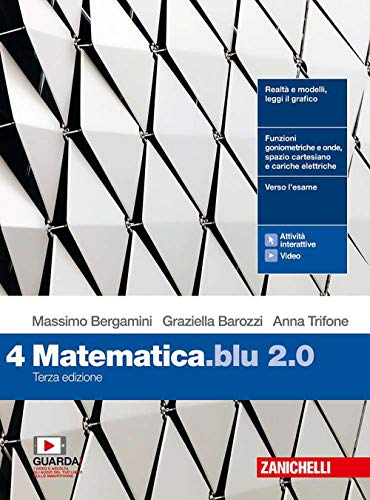 Matematica blu 2.0. Per le Scuole superiori. Con e-book. Con espansione  online (Vol. 4) - Massimo Bergamini: 9788808340757 - AbeBooks