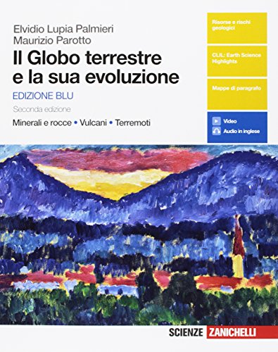 Beispielbild fr Il Globo terreste e la sua evoluzione. Ediz. blu. Minerali e rocce, vulcani, terremoti. Con Earth sciences in english. Per le Scuole superiori. Con e-book. Con espansione online zum Verkauf von medimops