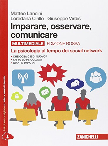 9788808436290: Imparare, osservare, comunicare. La psicologia al tempo dei social network. Ediz. rossa. Per le Scuole superiori. Con e-book. Con espansione online