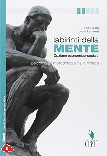 Stock image for Labirinti della mente. Moduli di psicologia e metodologia della ricerca. Per le Scuole superiori. Con Contenuto digitale (fornito elettronicamente) for sale by medimops