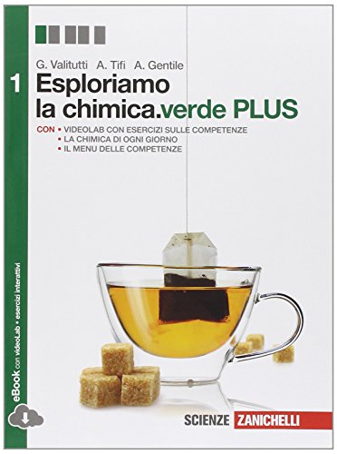 Stock image for Esploriamo la chimica. Ediz. verde plus. Per le Scuole superiori. Con e-book. Con espansione online for sale by medimops