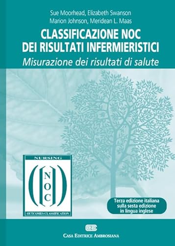 Stock image for Classificazione Noc Dei Risultati Infermieristici. Misurazione Dei Risultati Di Salute for sale by libreriauniversitaria.it