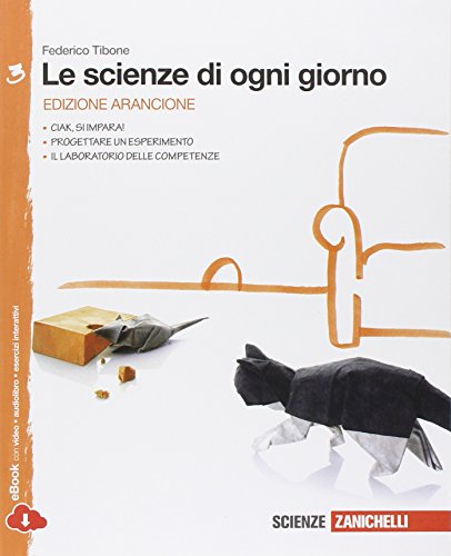 9788808735065: Le scienze di ogni giorno. Ediz. arancione. Con laboratorio delle competenze. Per la Scuola media. Con e-book. Con espansione online (Vol. 3)