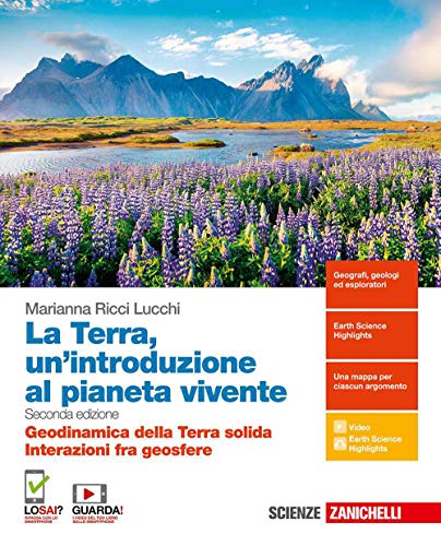 9788808766267: La Terra, un'introduzione al pianeta vivente. Geodinamica della Terra solida. Interazioni fra geosfere. Per il triennio delle Scuole superiori. Con espansione online