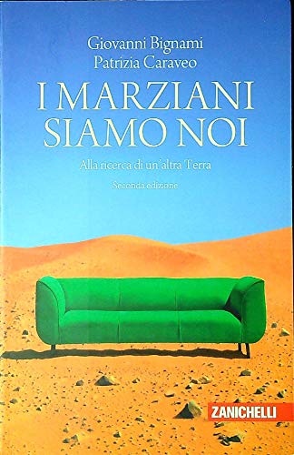 Beispielbild fr I marziani siamo noi. Alla ricerca di un'altra Terra (ita) zum Verkauf von Brook Bookstore