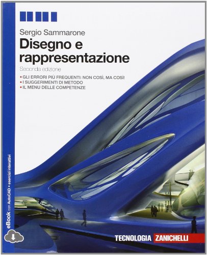 9788808835024: Disegno e rappresentazione. Per le Scuole superiori. Con e-book