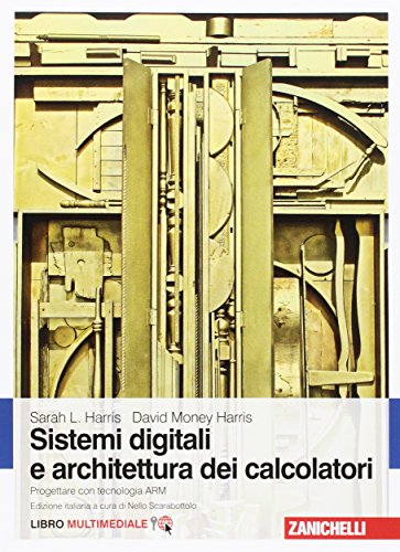 Stock image for Sistemi digitali e architettura dei calcolatori. Progettare con tecnologia ARM. Con Contenuto digitale (fornito elettronicamente) for sale by libreriauniversitaria.it