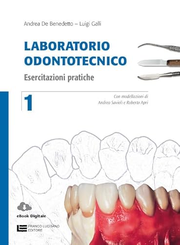 9788808921215: Laboratorio odontotecnico. Per le Scuole superiori. Con Contenuto digitale (fornito elettronicamente). Esercitazioni pratiche (Vol. 1)