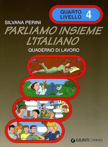 Beispielbild fr Parliamo insieme l'italiano. Corso di lingua e cultura italiana per studenti stranieri. Quaderno di lavoro: 4 zum Verkauf von medimops