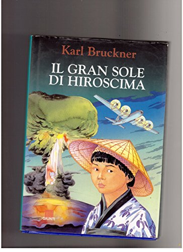 Beispielbild fr Il gran sole di Hiroshima (L'arciere) zum Verkauf von medimops