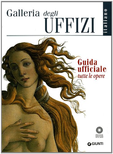 Galleria degli Uffizi. Guida ufficiale. Tutte le opere (9788809014862) by [???]