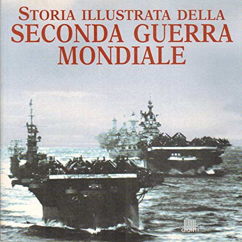 Imagen de archivo de Storia illustrata della seconda guerra mondiale (Atlanti illustrati) a la venta por biblion2