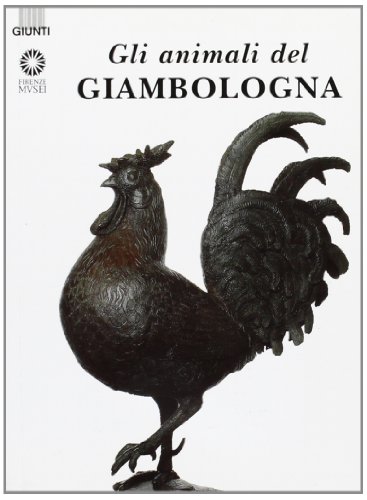 Stock image for Gli animali del Giambologna for sale by libreriauniversitaria.it