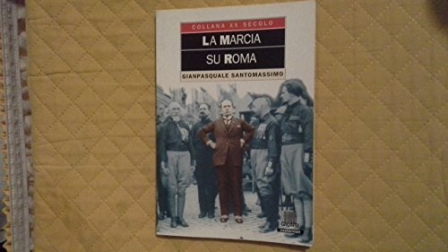 Beispielbild fr La marcia su Roma. zum Verkauf von FIRENZELIBRI SRL