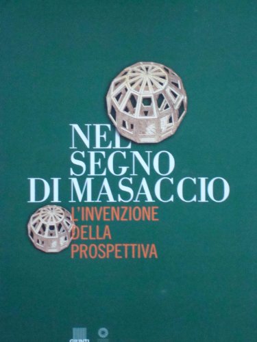 9788809023291: Nel segno di Masaccio: L'invenzione della prospettiva