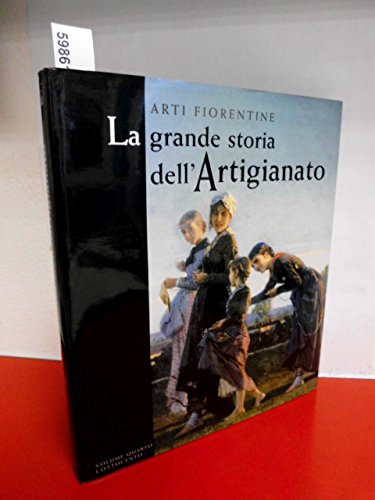 9788809023420: Arti Fiorentine: La Grande Storia dell'Artigianato--Volume Quarto, L'Ottocento