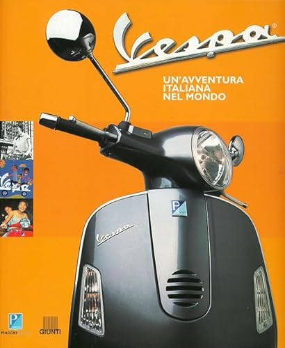 Imagen de archivo de Vespa: Un'avventura Italiana Nel Mondo a la venta por ThriftBooks-Dallas