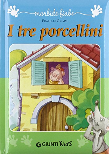 I tre porcellini (Morbide fiabe) - Jacob Grimm, Wilhelm Grimm