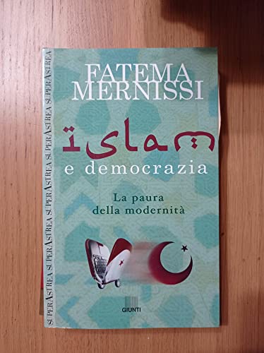 Islam e democrazia. La paura della modernitÃ  (9788809028333) by Fatema Mernissi