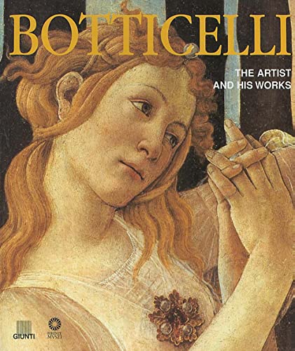 Stock image for Botticelli: The Artist and His Works for sale by Wizard Books