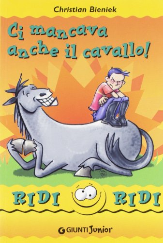 Stock image for CI MANCAVA ANCHE IL CAVALLO! for sale by Librightbooks