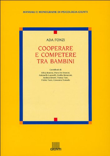 9788809030664: Cooperare e competere tra bambini (Manuali e monografie di psicologia Giunti)