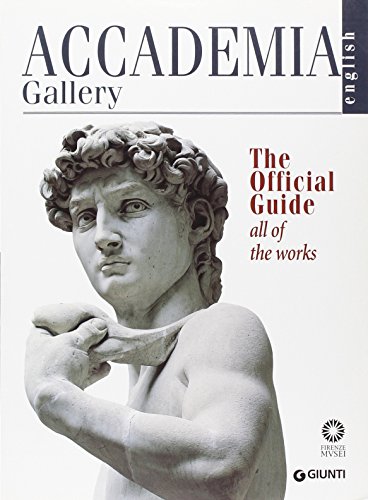 9788809036963: Accademia Gallery. The Official Guide. All of the Works (Guide uff. musei fiorentini. Complete)