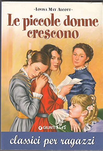 Le piccole donne crescono - Alcott, Louisa M.