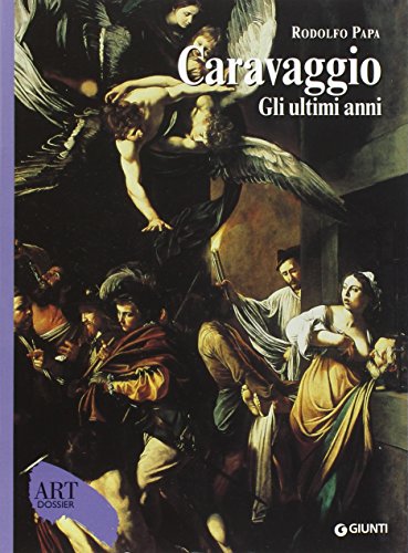 Beispielbild fr Caravaggio. Gli ultimi anni 1606-1610 zum Verkauf von libreriauniversitaria.it