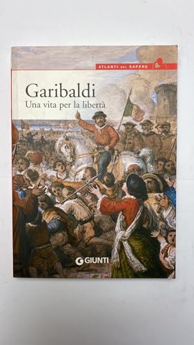 Beispielbild fr Garibaldi. Una vita per la libert zum Verkauf von medimops