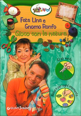 Beispielbild fr Fata Lina e gnomo Ronfo. Gioco con la natura (Giunti Junior. Melevisione) zum Verkauf von medimops